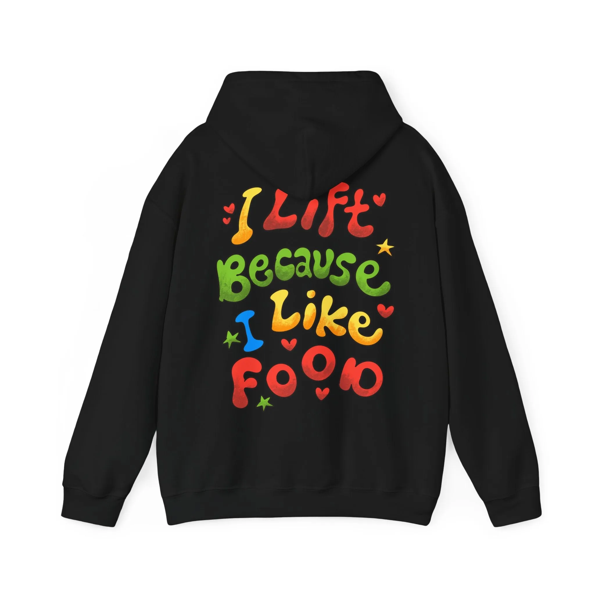 I LIFT BECAUSE I LOVE FOOD - HOODIE