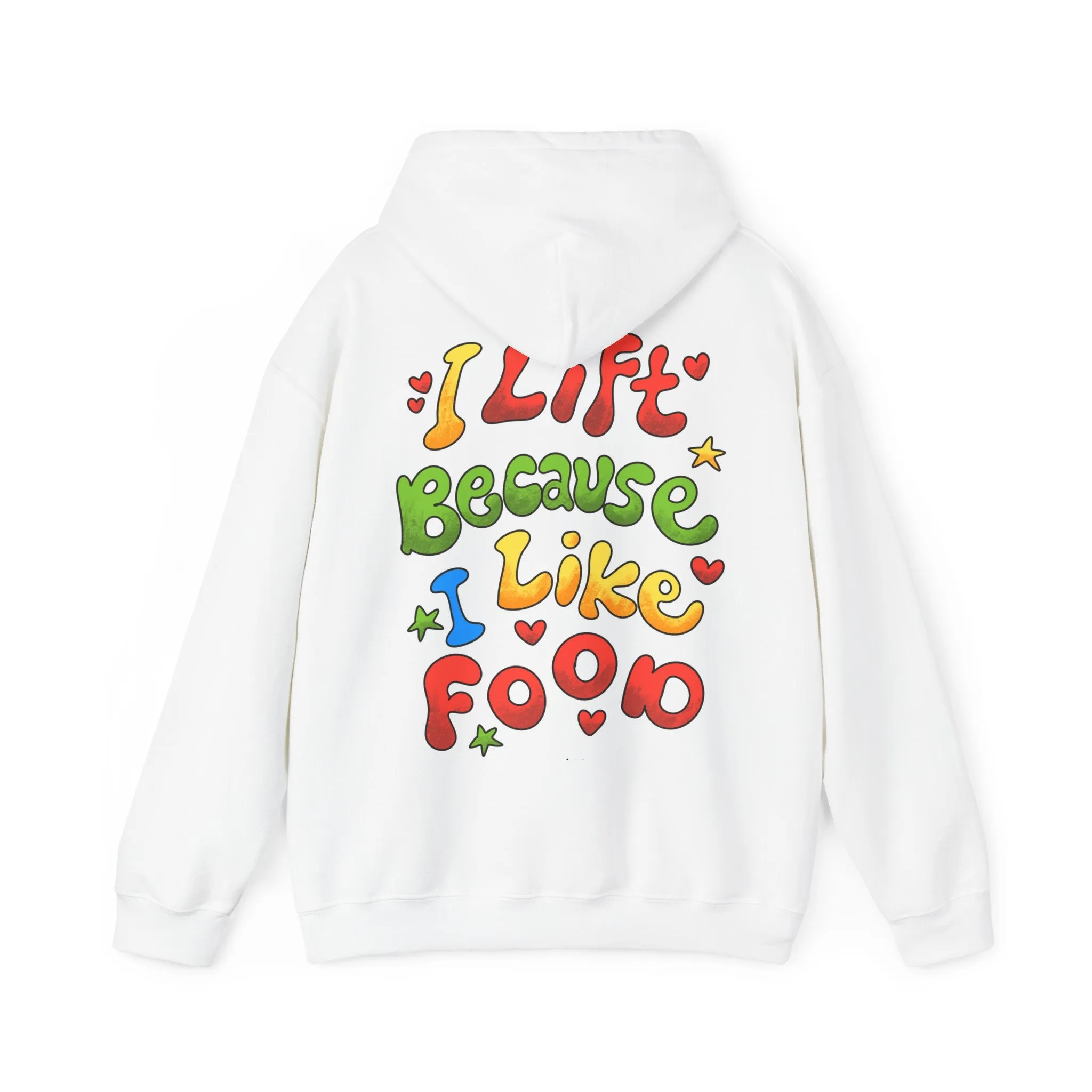 I LIFT BECAUSE I LOVE FOOD - HOODIE