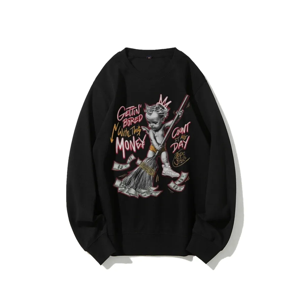 Women Gettin Bored With Money Graphic Sweatshirts