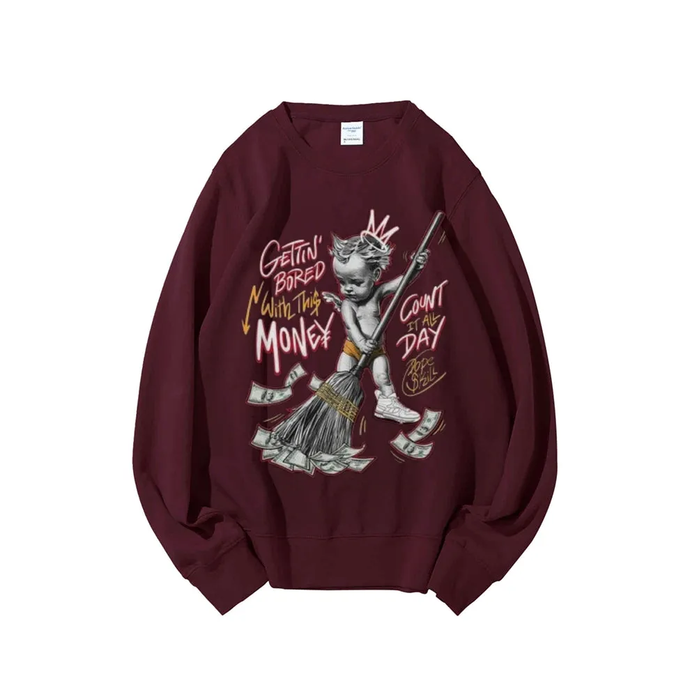 Women Gettin Bored With Money Graphic Sweatshirts